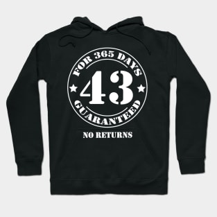 Birthday 43 for 365 Days Guaranteed Hoodie